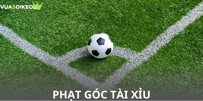 Phạt góc tài xỉu cần dự đoán số quả đá phạt là tài hay xỉu so với nhà cái 