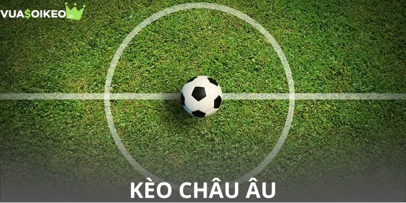 kèo châu Âu