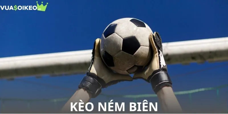kèo ném biên