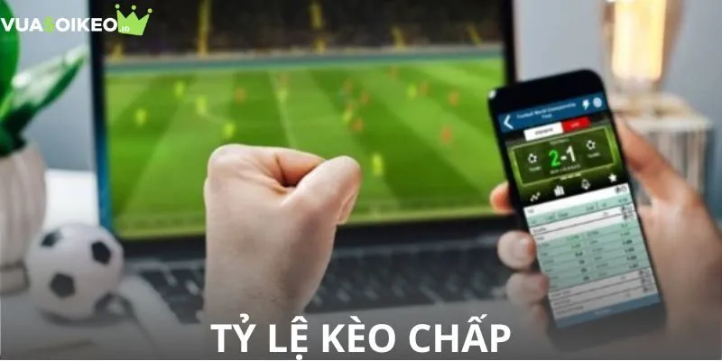 Tỷ Lệ Kèo Chấp