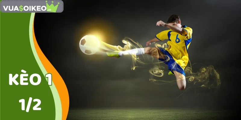 kèo 1 1/2