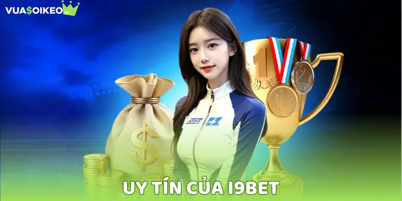 Góc nhìn uy tín từ hành trình phát triển của I9BET
